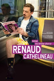 Renaud Cathelineau dans Génial ma femme divorce La Tache d'Encre Affiche