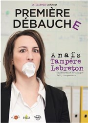 Anaïs Tampère-Lebreton dans Première Débauche Espace Gerson Affiche