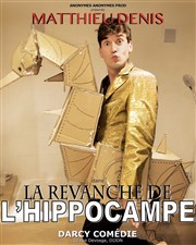 Matthieu Denis dans La revanche de l'hippocampe Le Darcy Comdie Affiche