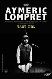 Aymeric Lompret dans tant pis Thtre Le Colbert Affiche