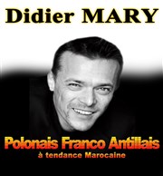 Didier Mary dans Polonais Franco Antillais, à tendance Marocaine SoGymnase au Thatre du Gymnase Marie Bell Affiche
