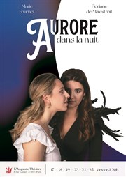 Aurore dans la nuit L'Auguste Théâtre Affiche