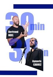 30 min - Bertrand Noël et Aymeric Carrez Le Paris de l'Humour Affiche