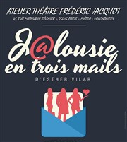 Jalousie en trois mails Atelier Thtre Frdric Jacquot Affiche