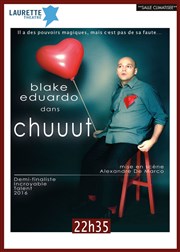 Blake Eduardo dans Chuuut Laurette Thtre Avignon - Petite salle Affiche