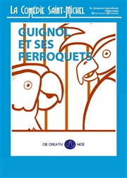 Guignol et ses perroquets La Comdie Saint Michel - petite salle Affiche