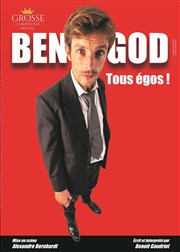 Ben God dans Tous égos Théâtre Notre Dame -Salle Noire Affiche