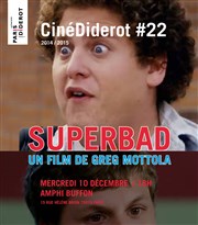 CinéDiderot #22 : Superbad Amphi Buffon - Universit Paris Diderot - Paris 7 Affiche