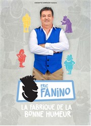 Eric Fanino dans La fabrique de la bonne humeur Théâtre Nicolange Affiche