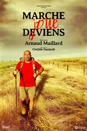 Arnaud Maillard dans Marche, joue, deviens Thtre des Brunes Affiche