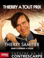 Thierry Samitier dans Thierry à tout prix Thtre de la Contrescarpe Affiche