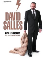 David Salles dans David Salles Pète les plombs | Mis en scène par Bruno Salomone La Pniche - Lille Affiche