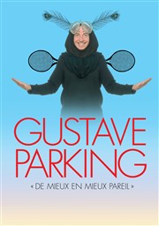 Gustave Parking dans De mieux en mieux pareil Thtre Le Mlo D'Amlie Affiche