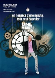 Didier Celiset dans Une minute !! Théatre Pandora Affiche
