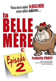 Isabelle Parsy dans La Belle Mère | Saison 2 Cinvox Thtre Affiche