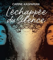 Carine Kasparian dans L'échappée du silence Théâtre La Croisée des Chemins - Salle Paris-Vaugirard Affiche