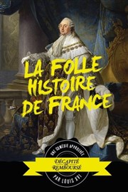 La folle histoire de France Caf Thtre de la Porte d'Italie Affiche
