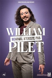 William Pilet dans Normal n'existe pas La comdie de Marseille (anciennement Le Quai du Rire) Affiche