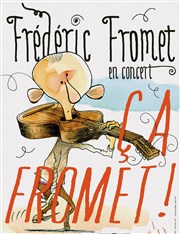 Frédéric Fromet en trio dans Ça Fromet ! Thtre Comdie Odon Affiche