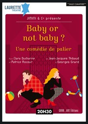 Baby or not baby Laurette Thtre Avignon - Grande salle Affiche
