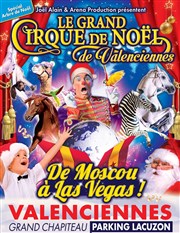 Le Grand Cirque de Noël : De Moscou à Las Vegas | - Valenciennes Chapiteau du Grand Cirque de Nol  Valencienne Affiche