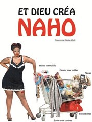 Naho dans Et dieu créa naho Thtre 100 Noms - Hangar  Bananes Affiche