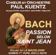 Choeur et Orchestre Paul Kuentz : Bach Passion selon Saint Jean Eglise de la Madeleine Affiche
