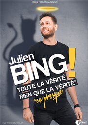 Julien Bing dans Toute la vérité, rien que la vérité ou presque La Nouvelle Comédie Gallien Affiche