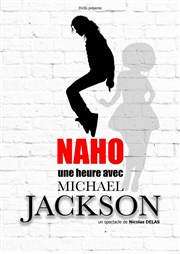 Naho dans Une heure avec Michael Jackson Le Trianon Affiche