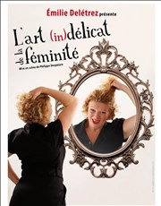 Emilie Deletrez Dans L'Art (in) Délicat de la Féminité Il Piccolo Thtre Affiche