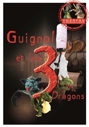 Guignol et les 3 Dragons Thtre la Maison de Guignol Affiche