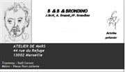 Jean Pierre Brondino | BB&B Brel, Bruant et Brondino Thtre l'atelier de mars Affiche