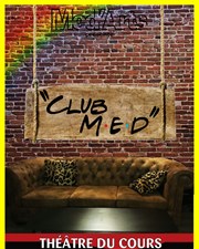 Club Med : Vous êtes toujours là ? Thtre Nice Saleya (anciennement Thtre du Cours) Affiche