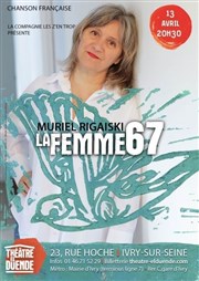Muriel Rigaiski : La femme 67 Thtre El Duende Affiche