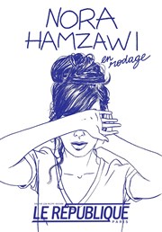 Nora Hamzawi | En rodage Le Rpublique - Grande Salle Affiche