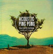 Concert conté | par Acoustic Ping Pong Au Suivant Affiche