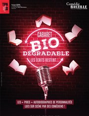 Cabaret Bio dégradable : les écrits restent... Comdie Bastille Affiche