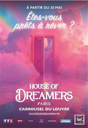 House of Dreamers - Êtes-vous prêts à rêver ? Carrousel du Louvre Affiche