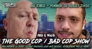 The Good cop / Bad cop Show Le Kibl Affiche