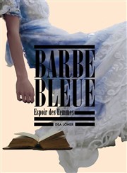 Barbe-Bleue, Espoir des femmes Thtre Odysse Affiche