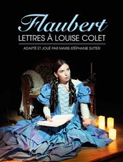 Flaubert : Lettres à Louise Colet Albatros Théâtre - Salle Magasin Affiche