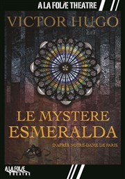 Le mystère Esmeralda A La Folie Thtre - Petite Salle Affiche