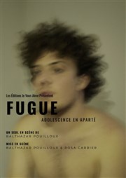Fugue | avec Balthazar Pouilloux Espace Beaujon Affiche