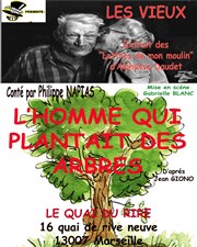 Les vieux / L'homme qui plantait des arbres La comdie de Marseille (anciennement Le Quai du Rire) Affiche