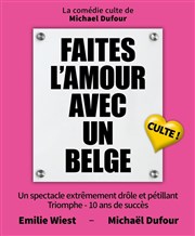 Faites l'amour avec un belge ! Comdie de Grenoble Affiche