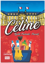 Céline... Egalité, fraternité et propreté Comdie Le Mans Affiche