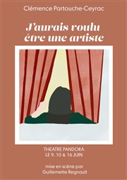 Clémence Partouche-Ceyrac dans J'aurais voulu être une artiste Thatre Pandora Affiche