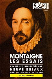 Montaigne, les essais Thtre de Poche Montparnasse - Le Poche Affiche