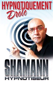 Shamann dans Hypnotiquement drôle L'Archange Thtre Affiche