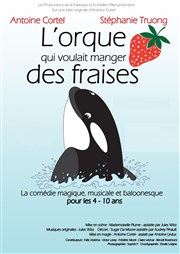 L'orque qui voulait manger des fraises Thtre Pixel Affiche